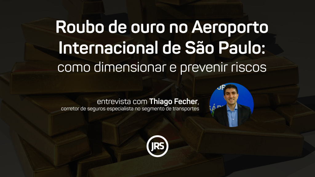 Roubo de ouro no Aeroporto Internacional de São Paulo: como dimensionar e prevenir riscos