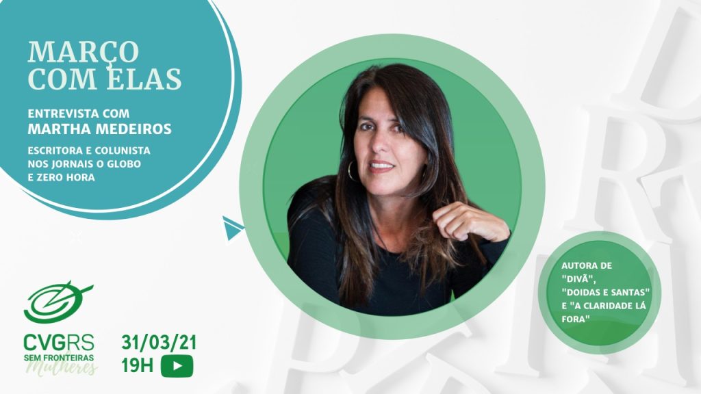 Escritora Martha Medeiros participa do CVG RS Sem Fronteiras - Especial Mulheres