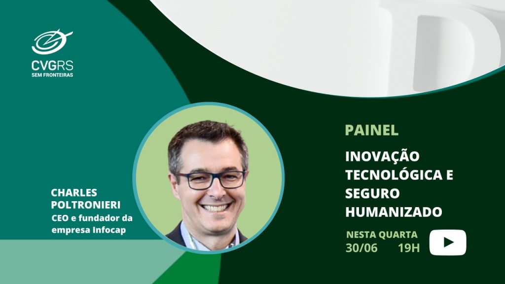 Inovação Tecnológica e Seguro Humanizado será o tema do Especial CVG RS no dia 30