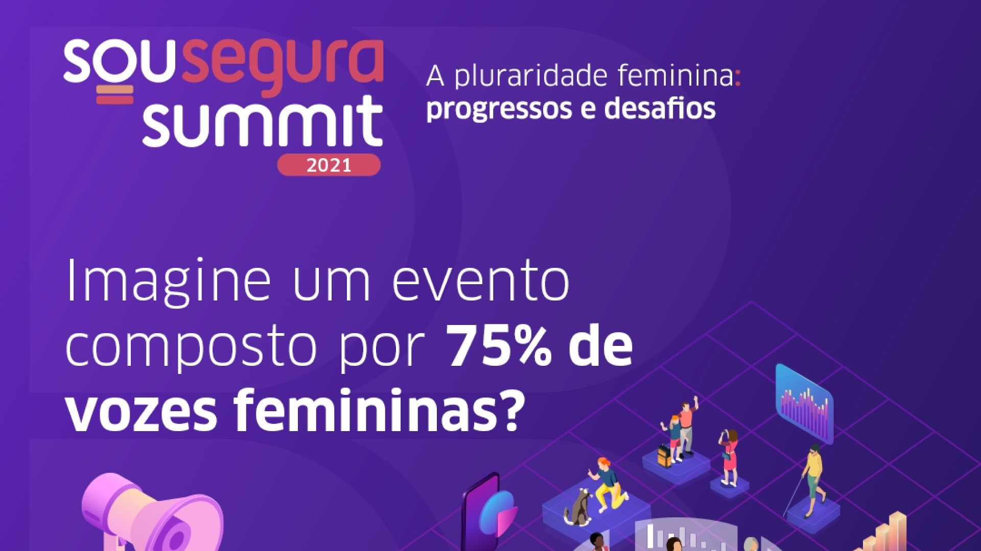 Sou Segura Summit aborda progressos e desafios da pluralidade feminina / Divulgação