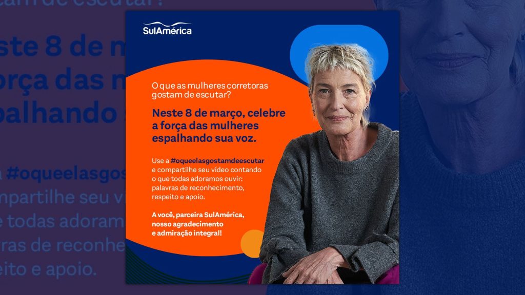 SulAmérica lança campanha no Dia Internacional da Mulher para ouvir corretoras e promover debate nas redes / Divulgação