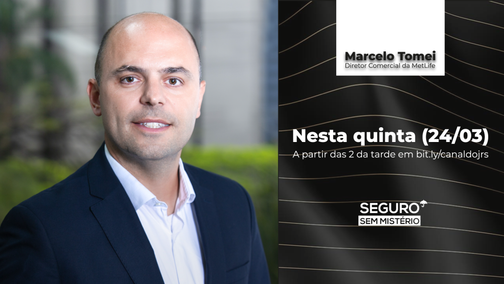 Marcelo Tomei, Diretor Comercial da MetLife, reforça importância das parcerias para crescimento do setor de seguros