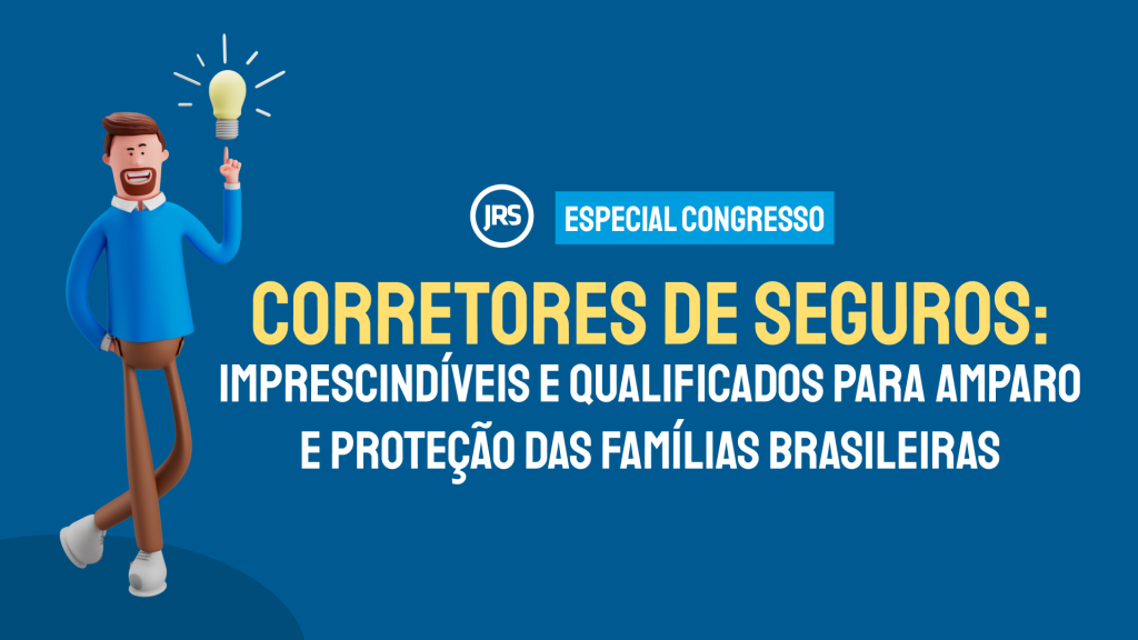 Corretores de Seguros: imprescindíveis e qualificados para amparo e proteção das famílias brasileiras