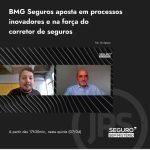 BMG Seguros aposta em processos inovadores e na força do corretor de seguros