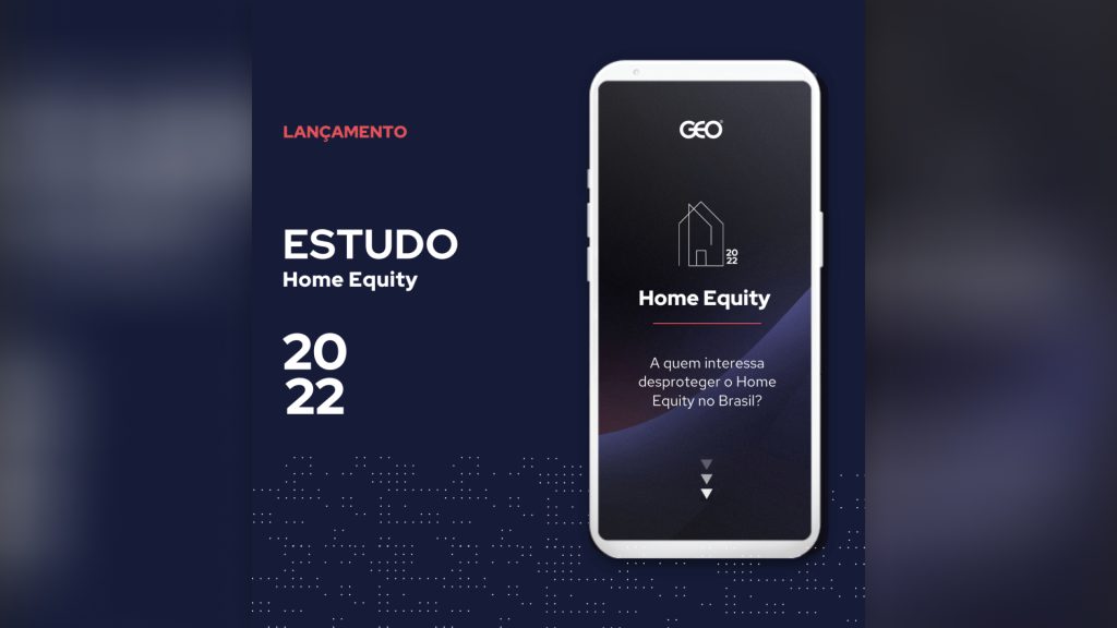 GEO lança estudo sobre o Home Equity no Brasil / Divulgação