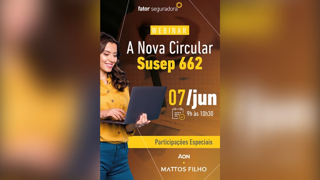 Webinar da Fator Seguradora aborda nova Circular Susep 662 / Divulgação