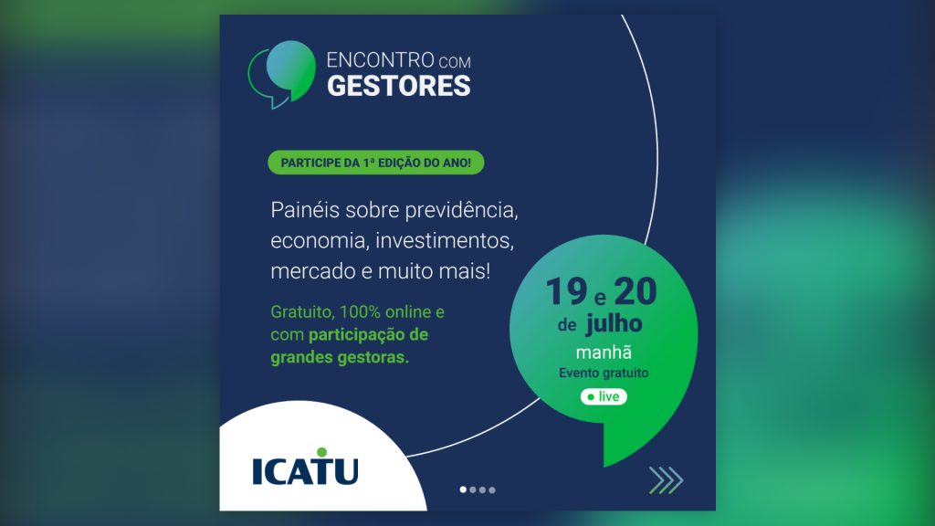 Icatu realiza Encontro com Gestores para debater impactos do cenário global nos investimentos em Previdência Privada