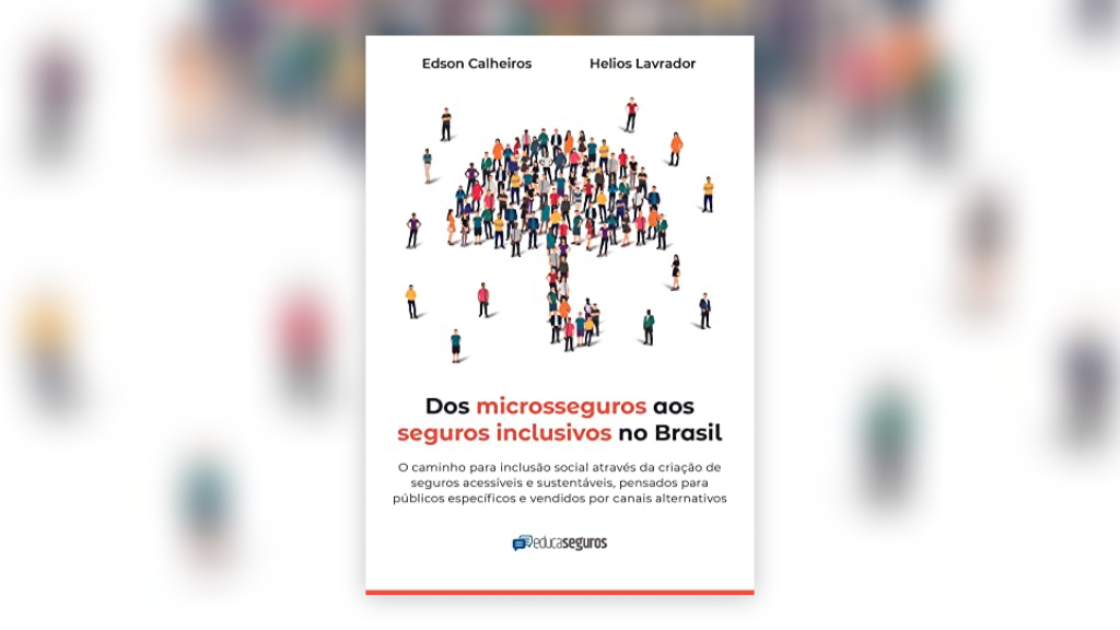 Livro inédito sobre microsseguros quer ampliar debates e negócios desta modalidade no Brasil / Divulgação